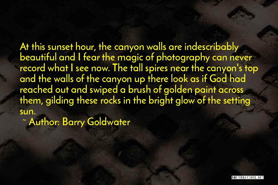 Sunset Glow Quotes By Barry Goldwater