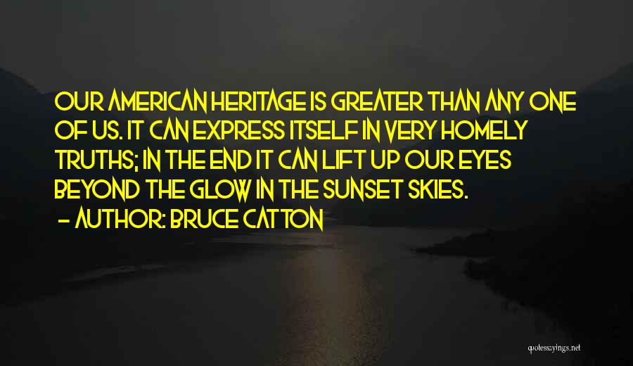 Sunset Glow Quotes By Bruce Catton