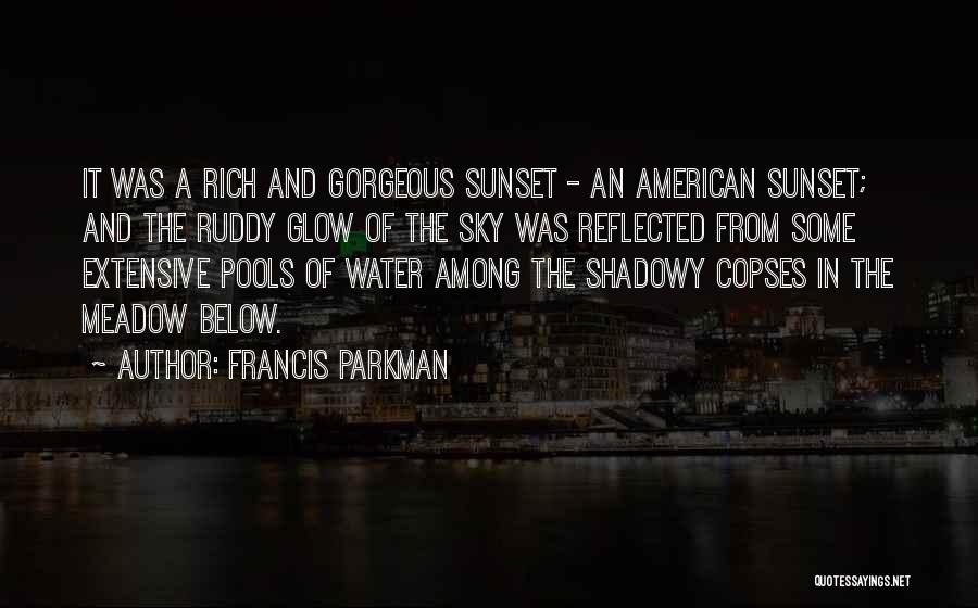 Sunset Glow Quotes By Francis Parkman