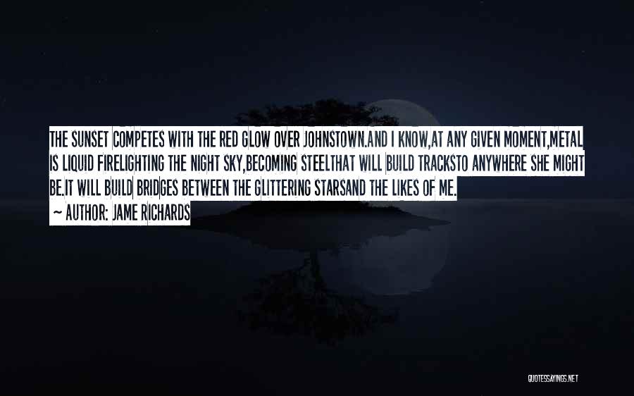 Sunset Glow Quotes By Jame Richards