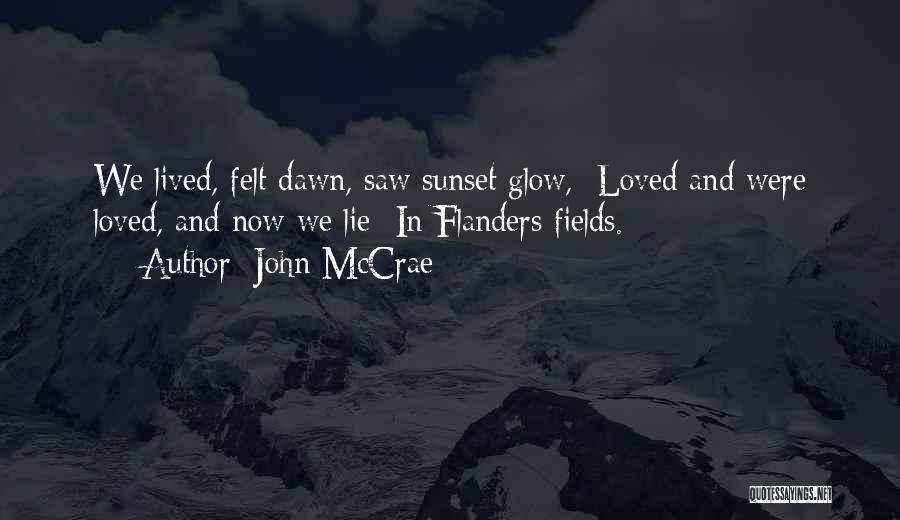 Sunset Glow Quotes By John McCrae