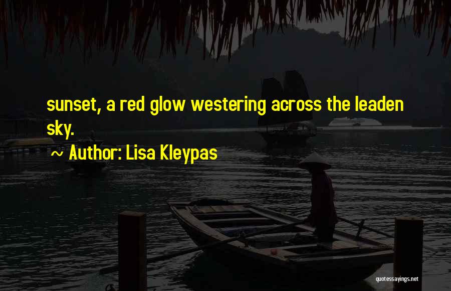 Sunset Glow Quotes By Lisa Kleypas