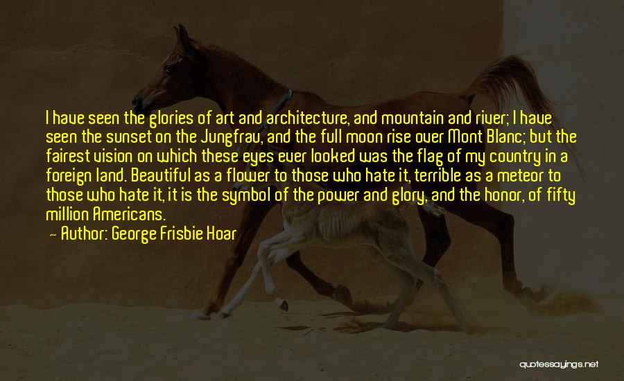 Sunset Moon Rise Quotes By George Frisbie Hoar