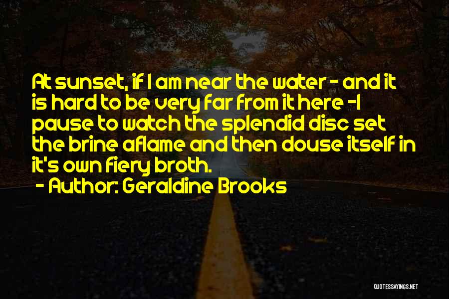 Sunset On The Water Quotes By Geraldine Brooks