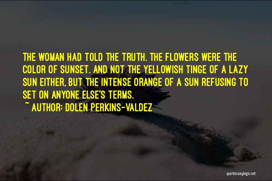 Sunset Orange Quotes By Dolen Perkins-Valdez