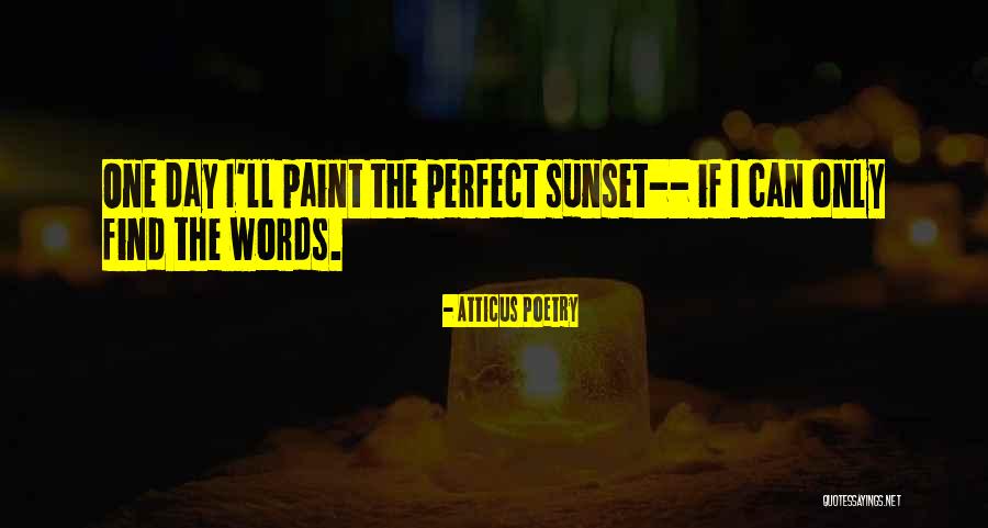 Sunset Quotes Quotes By Atticus Poetry