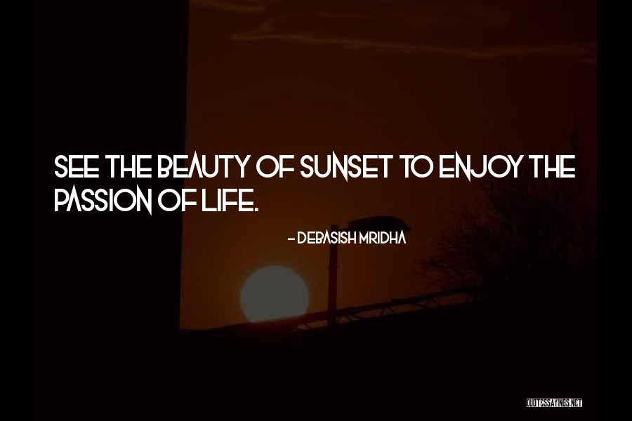 Sunset Quotes Quotes By Debasish Mridha Sunset Quotes Quotes By Debasish Mridha