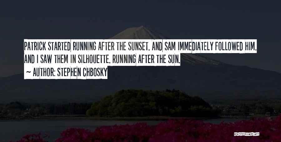 Sunset Silhouette Quotes By Stephen Chbosky