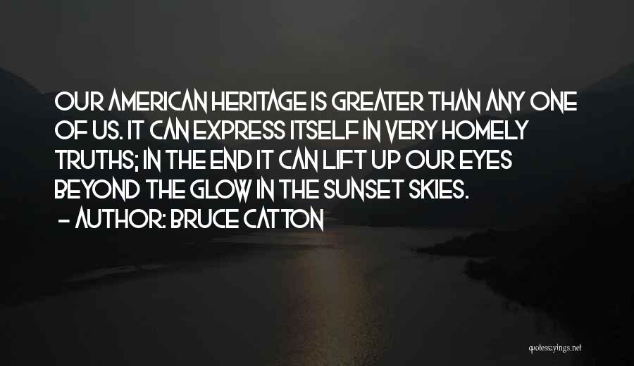 Sunset Skies Quotes By Bruce Catton