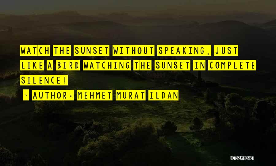 Sunset Watching Quotes By Mehmet Murat Ildan