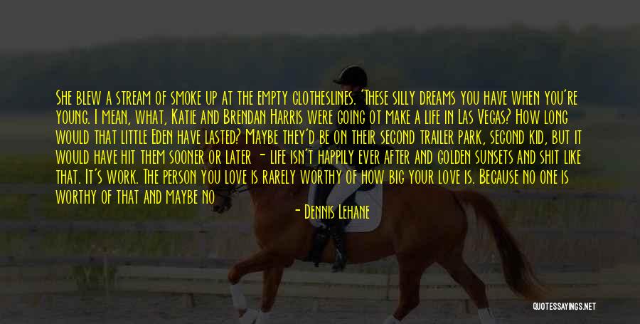 Sunsets And Dreams Quotes By Dennis Lehane Sunsets And Dreams Quotes By Dennis Lehane