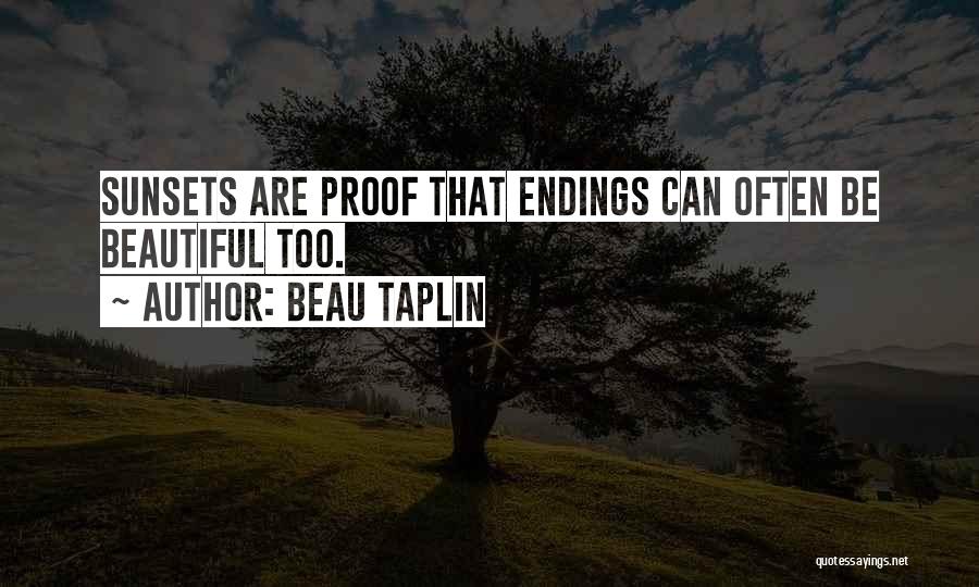 Sunsets And Endings Quotes By Beau Taplin