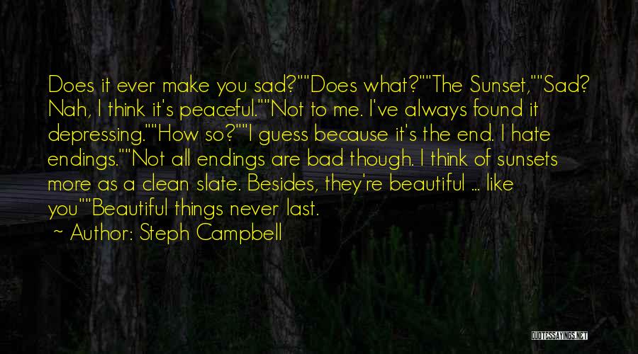 Sunsets And Endings Quotes By Steph Campbell
