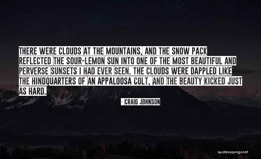 Sunsets And Mountains Quotes By Craig Johnson Sunsets And Mountains Quotes By Craig Johnson