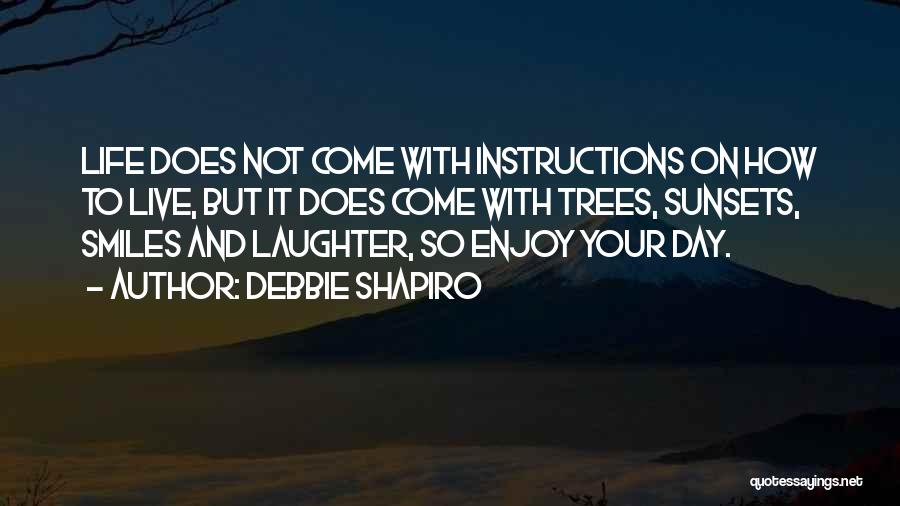 Sunsets And Trees Quotes By Debbie Shapiro