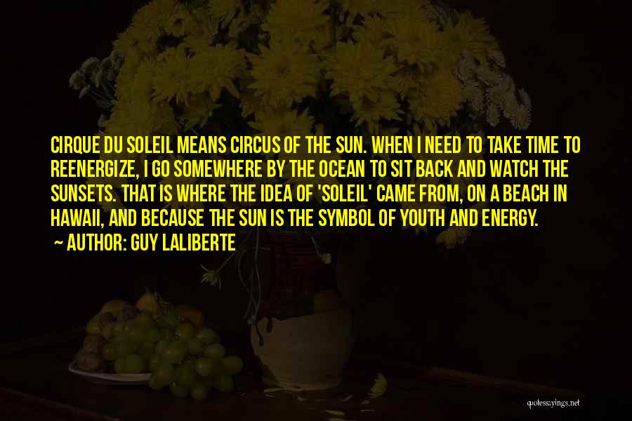 Sunsets On The Beach Quotes By Guy Laliberte