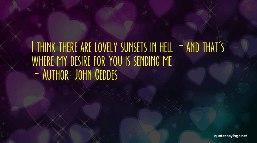Sunsets Quotes By John Geddes