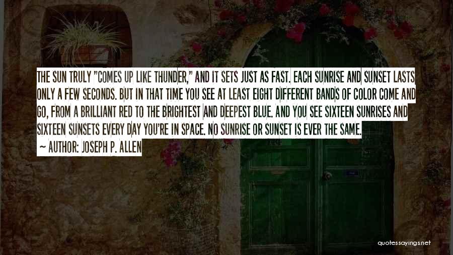 Sunsets Quotes By Joseph P. Allen