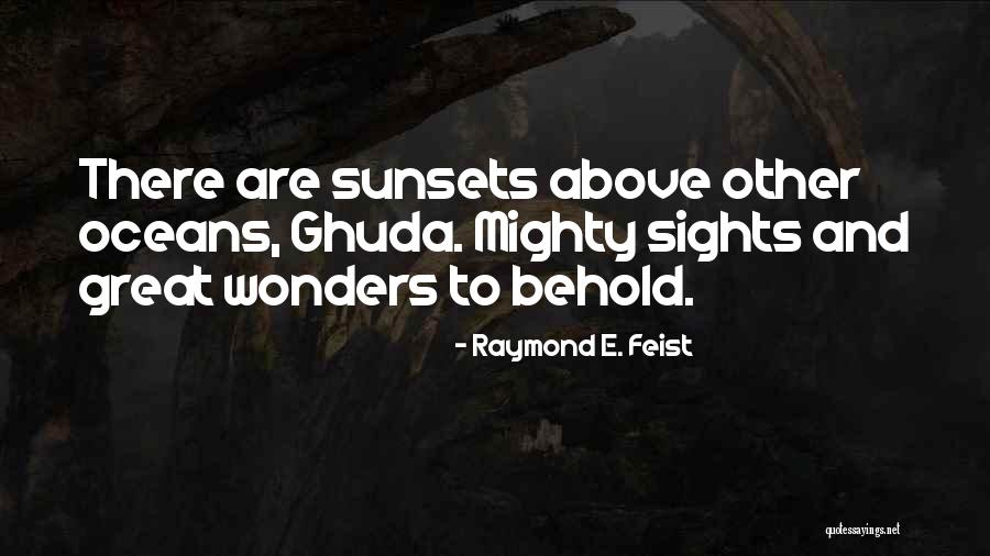 Sunsets Quotes By Raymond E. Feist