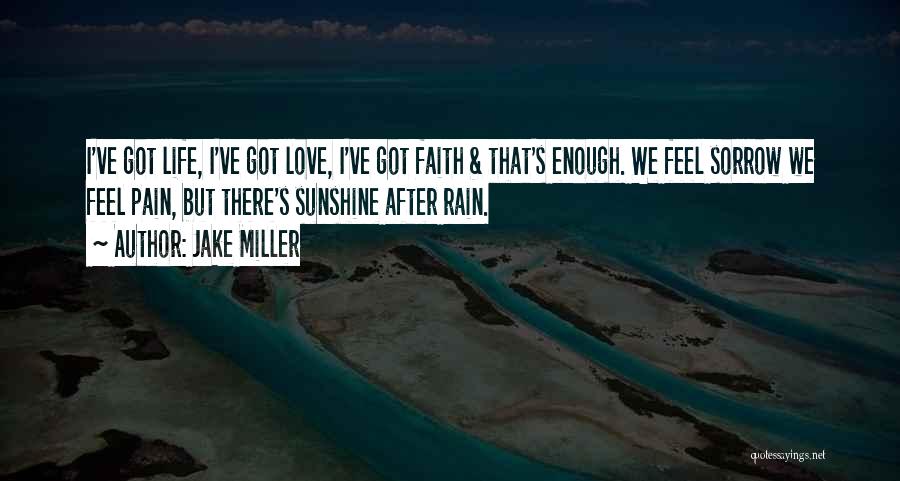 Sunshine After Rain Quotes By Jake Miller