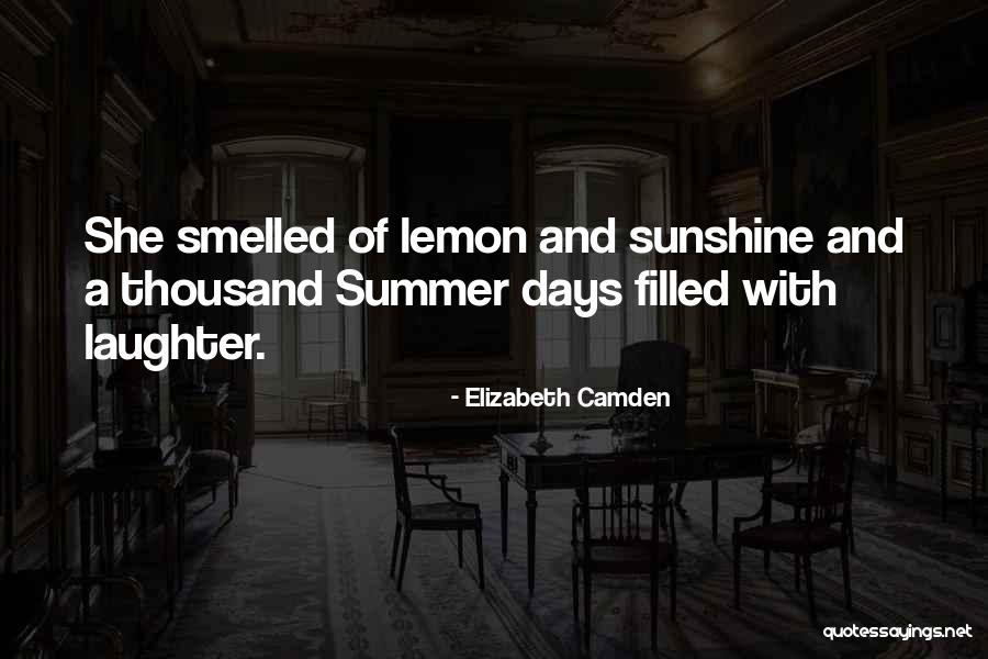 Sunshine And Laughter Quotes By Elizabeth Camden Sunshine And Laughter Quotes By Elizabeth Camden