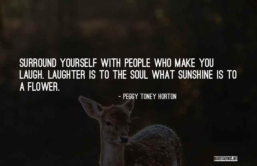 Sunshine And Laughter Quotes By Peggy Toney Horton Sunshine And Laughter Quotes By Peggy Toney Horton