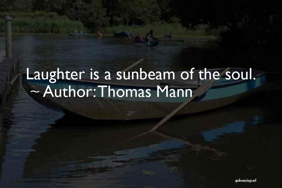 Sunshine And Laughter Quotes By Thomas Mann