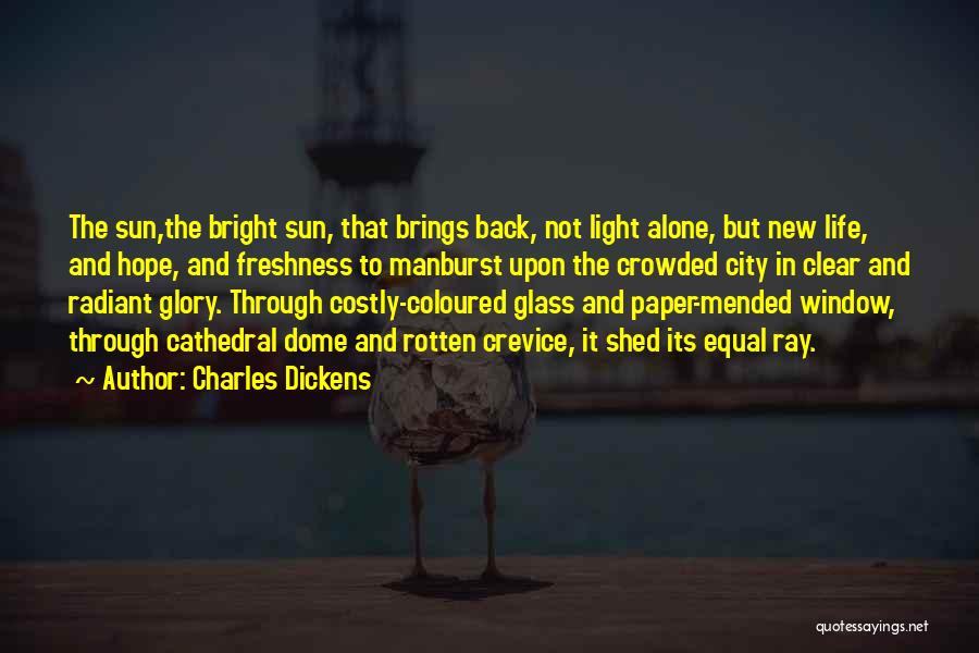 Sunshine And Life Quotes By Charles Dickens
