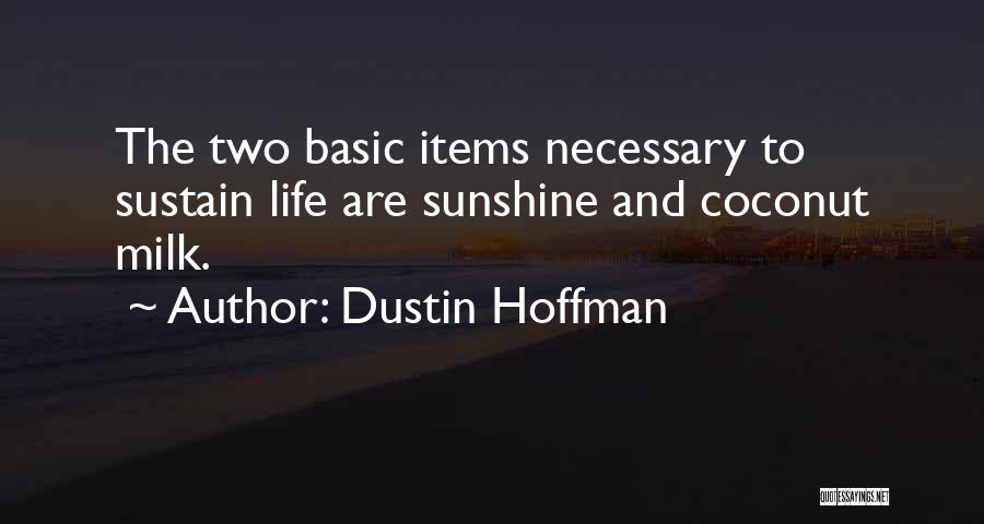 Sunshine And Life Quotes By Dustin Hoffman