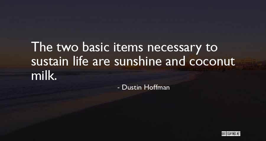 Sunshine And Life Quotes By Dustin Hoffman