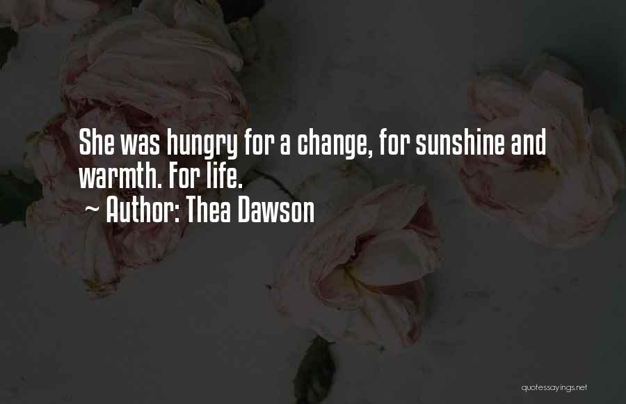 Sunshine And Life Quotes By Thea Dawson