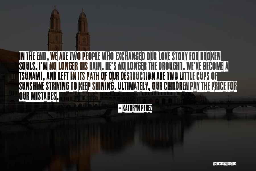 Sunshine And Rain Quotes By Kathryn Perez Sunshine And Rain Quotes By Kathryn Perez