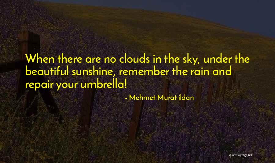 Sunshine And Rain Quotes By Mehmet Murat Ildan Sunshine And Rain Quotes By Mehmet Murat Ildan