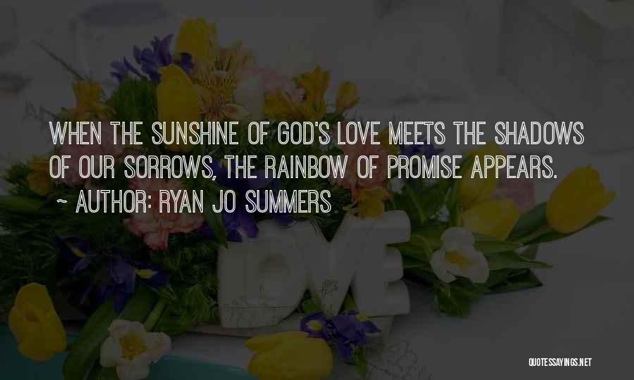 Sunshine And Rainbows Quotes By Ryan Jo Summers