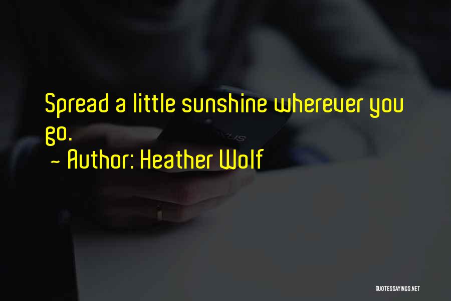 Sunshine And Sea Quotes By Heather Wolf