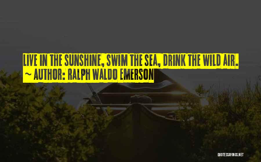 Sunshine And Sea Quotes By Ralph Waldo Emerson