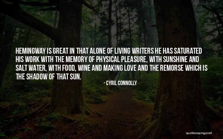 Sunshine And Wine Quotes By Cyril Connolly Sunshine And Wine Quotes By Cyril Connolly