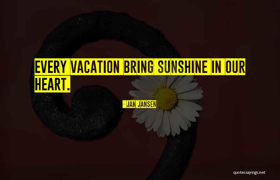 Sunshine Heart Quotes By Jan Jansen Sunshine Heart Quotes By Jan Jansen