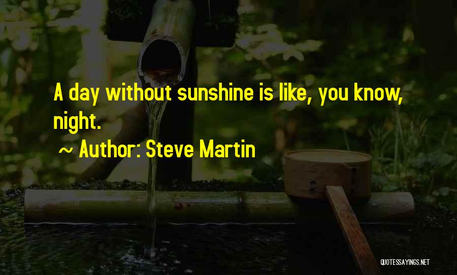 Sunshine Humor Quotes By Steve Martin