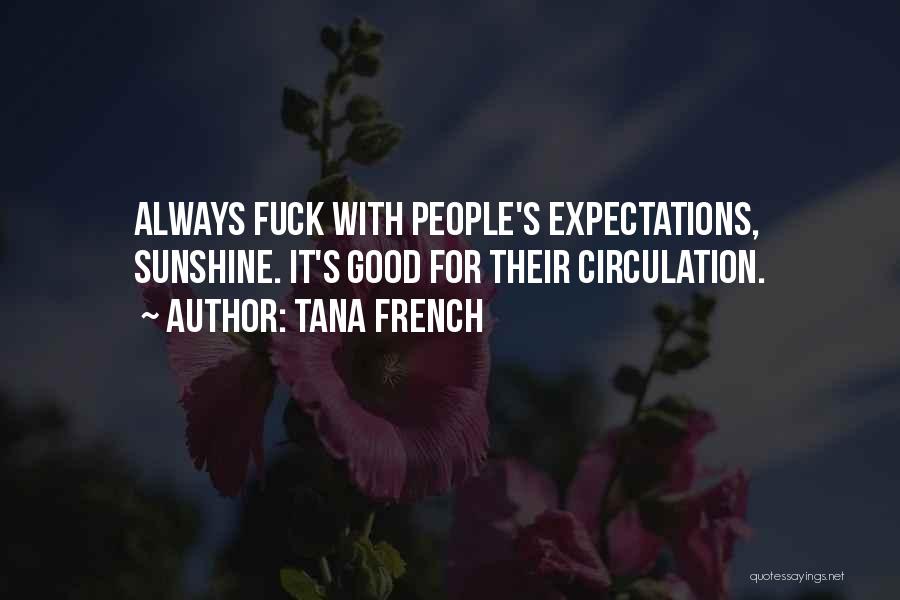 Sunshine Humor Quotes By Tana French