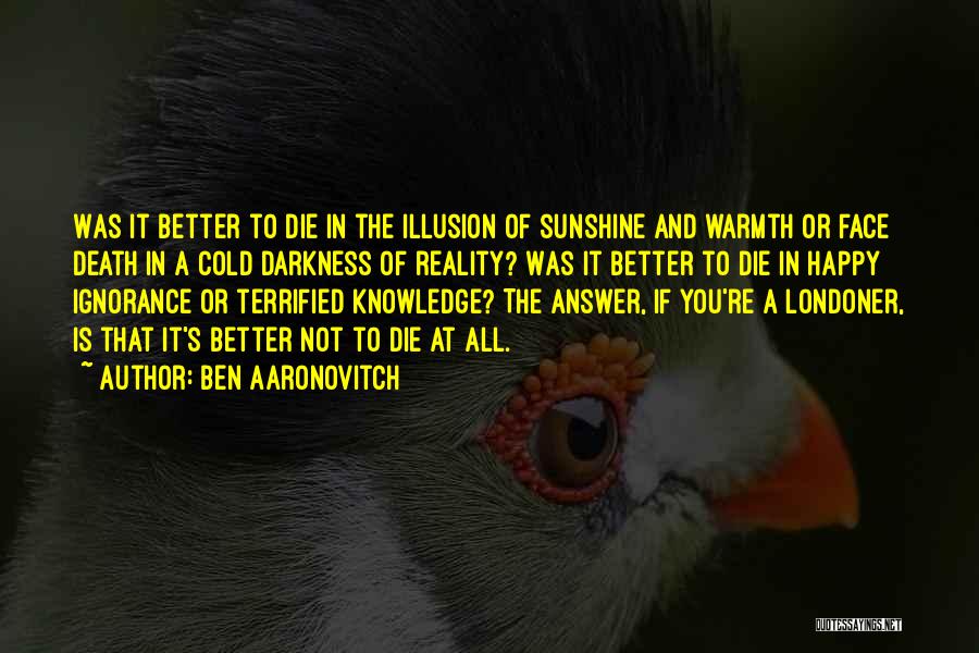 Sunshine In Your Face Quotes By Ben Aaronovitch
