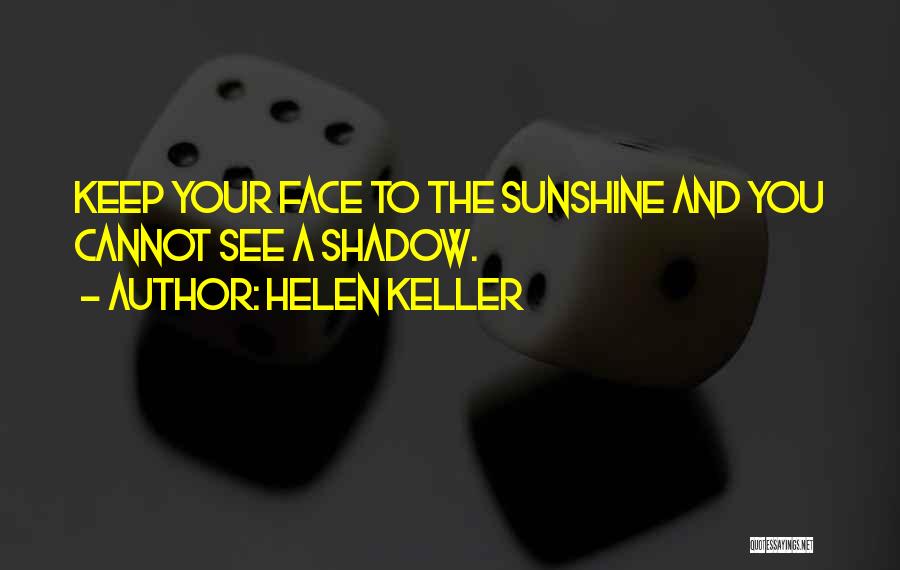 Sunshine In Your Face Quotes By Helen Keller