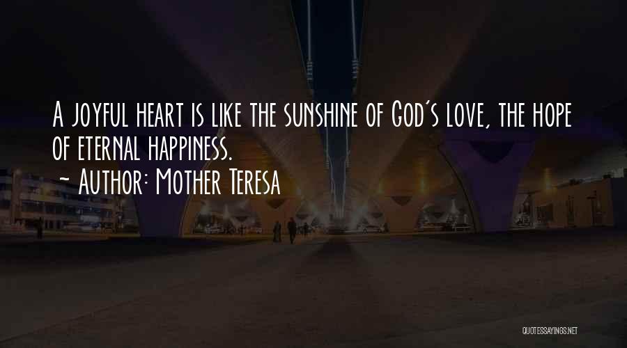 Sunshine In Your Heart Quotes By Mother Teresa