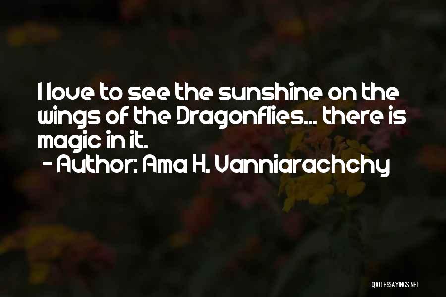 Sunshine Love Quotes By Ama H. Vanniarachchy