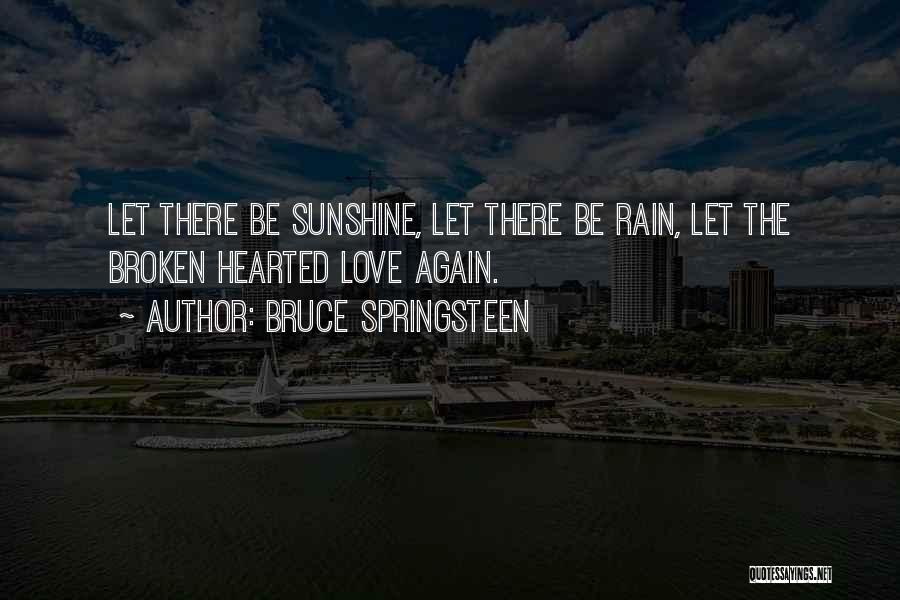 Sunshine Love Quotes By Bruce Springsteen