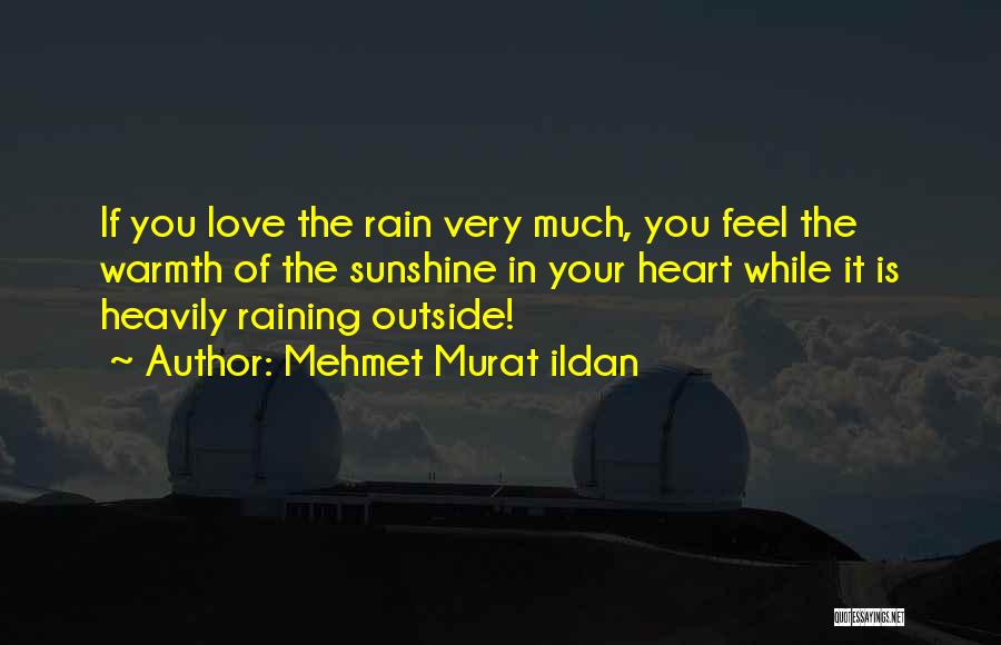 Sunshine Love Quotes By Mehmet Murat Ildan