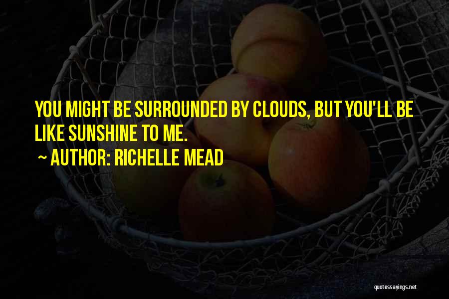 Sunshine Love Quotes By Richelle Mead