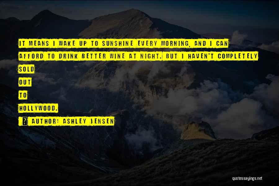 Sunshine Morning Quotes By Ashley Jensen