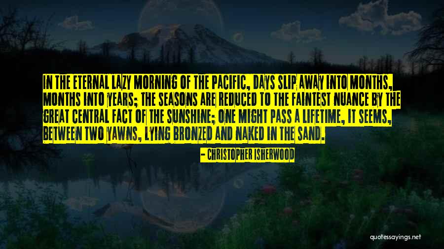 Sunshine Morning Quotes By Christopher Isherwood