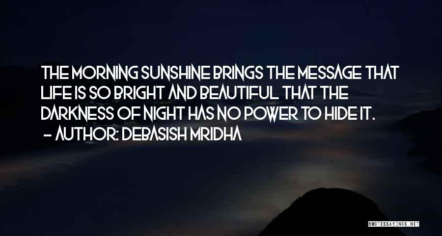 Sunshine Morning Quotes By Debasish Mridha
